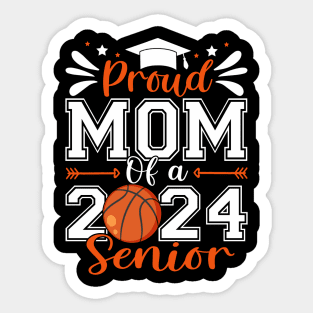 Proud Mom Of A 2024 Senior Basketball Graduate Sticker